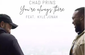 Chad Prins Shares ‘You’re Always There’ Featuring Kyle Jonah Chad Prins