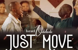 Israel Odebode Drops ‘Just Move’ Israel Odebode