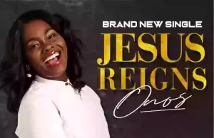 Onos Releases ‘Jesus Reigns’ Jesus Reigns Ono