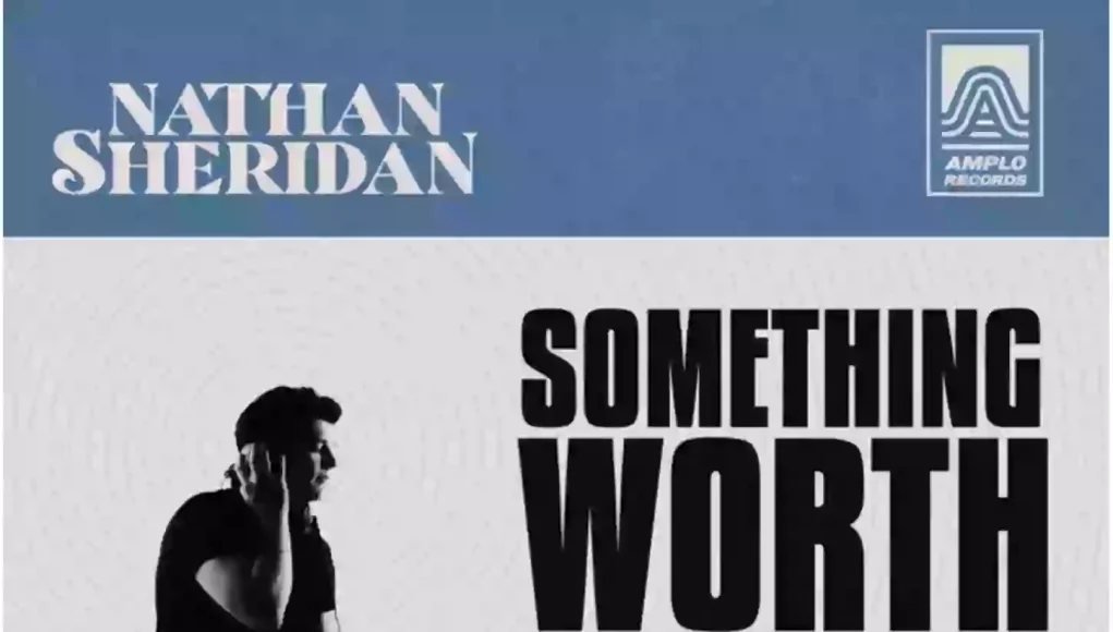 Nathan Sheridan Releases “Something Worth Singing About”