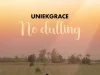 Uniekgrace Releases ‘No Dulling’ uniekgrace