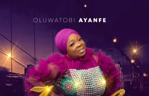 Oluwatobi Ayanfe Releases ‘Ayanfe’ Ayanfe Oluwatobi Ayanfe