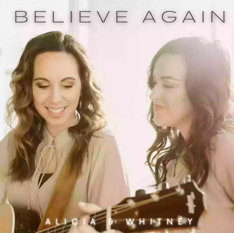 Sister Duo Alicia & Whitney Release New Single “Believe Again”