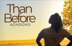 Aghogho Shares “Than Before” Album Aghogho Than Before