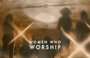 Women Who Worship Releases New Album The Women Who Worship project Women Who Worship