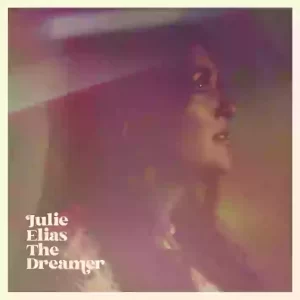 JULIE ELIAS RELEASES ‘THE DREAMER’ TO CHRISTIAN RADIO