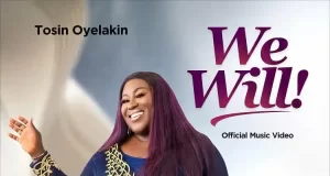 Tosin Oyelakin Shares “We Will” Tosin Oyelakin