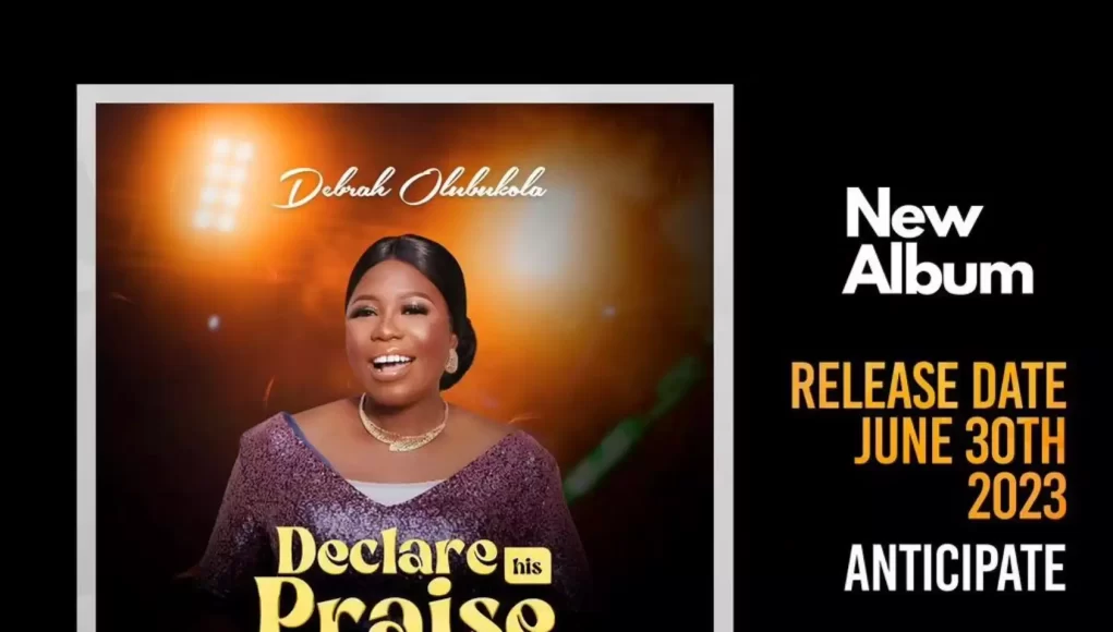Debrah Olubukola Set For New Single Release, “Declare His Praise”