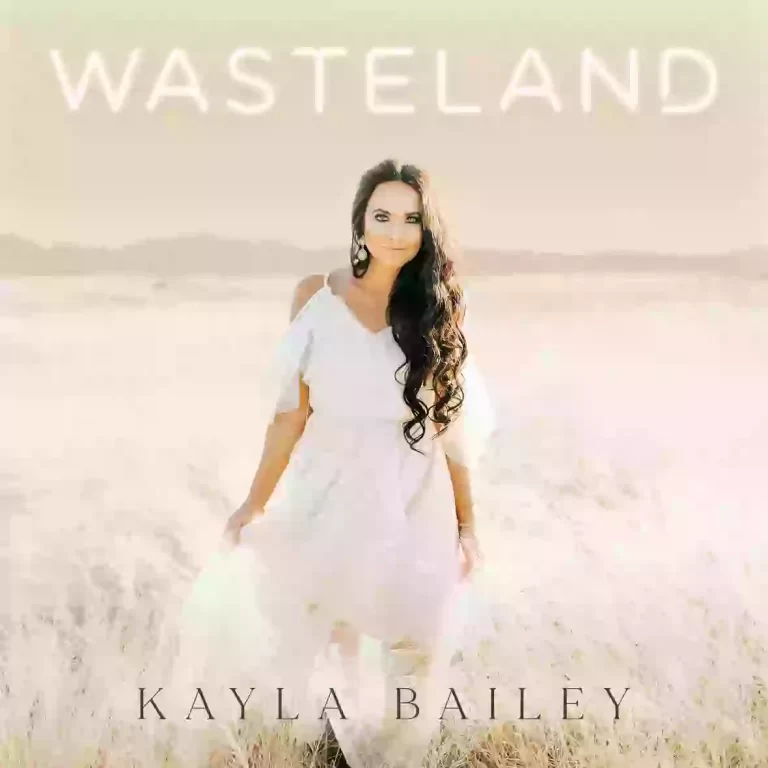 KAYLA BAILEY RELEASES FULL-LENGTH ALBUM “WASTELAND”