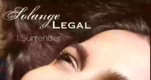 Solange Legal Releases Debut Single “I Surrender” Solange Legal Releases Debut Single “I Surrender”