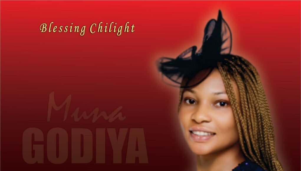Blessing Chilight Shares "Muna Godiya"